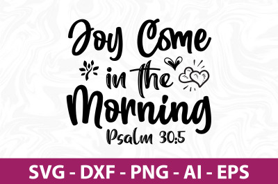 Joy Come in the Morning Psalm svg