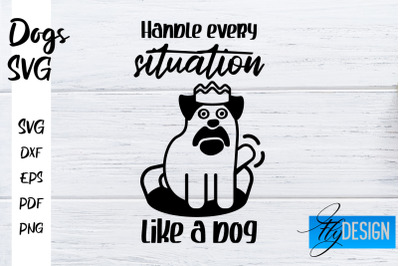 Dogs SVG | Funny Dogs Sayings SVG | Dog Quotes Design