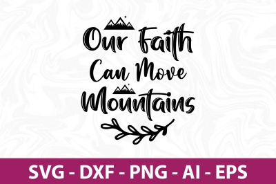 Our Faith Can Move Mountains svg