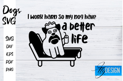 Dogs SVG | Funny Dogs Sayings SVG | Dog Quotes Design