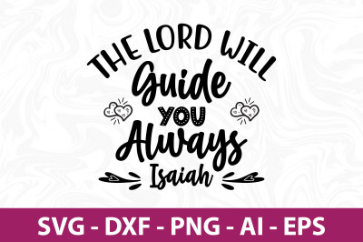 The Lord Will Guide You Always Isaiah svg