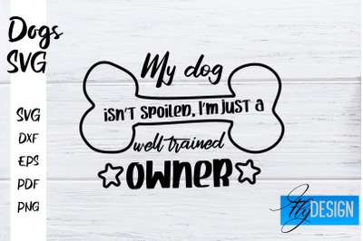 Dogs SVG | Funny Dogs Sayings SVG | Dog Quotes Design