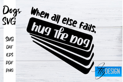 Dogs SVG | Funny Dogs Sayings SVG | Dog Quotes Design