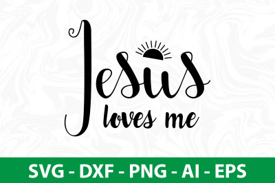 jesus loves me svg cut file