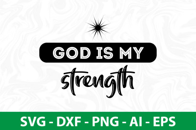 god is my strength svg