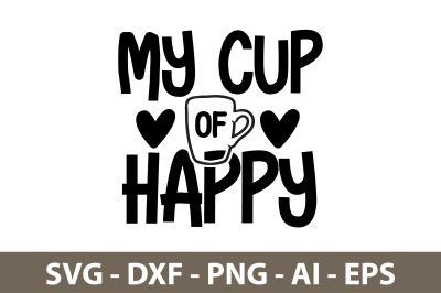 MY CUP OF HAPPY svg