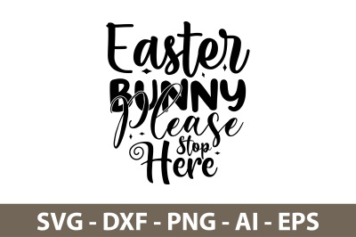 Easter Bunny Please Stop Here svg