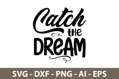 Catch the Dream svg