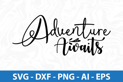 Adventure Awaits svg