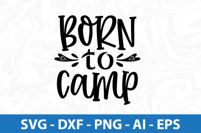 Born to Camp svg