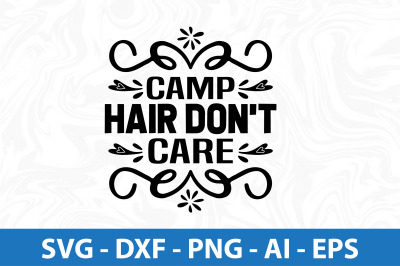 Camp Hair Don&#039;t Care svg