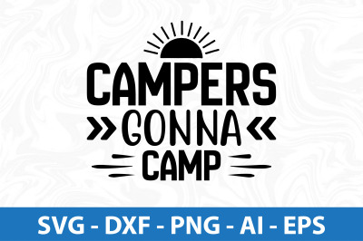 Campers Gonna Camp svg