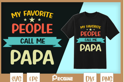 My Favorite People Call Me Papa