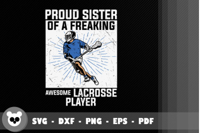 Lacrosse Proud Sister Of A Freaking