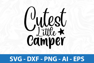 Cutest Little Camper svg