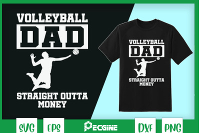 Volleyball Dad Straight Outta Money