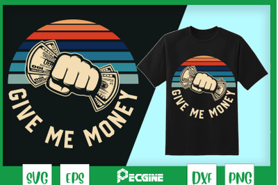 Give Me Money Retro Vintage