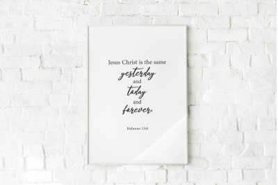 Bible verse wall art, Hebrews 13:8, Home wall decor