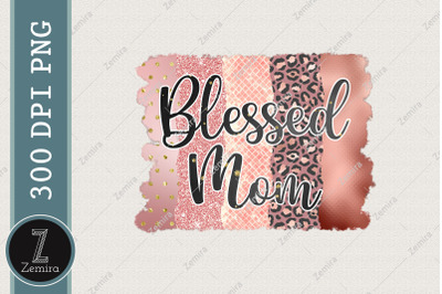 Blessed Mom Mother&#039;s Day Sublimation