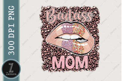 Badass Mom Mother&#039;s Day Sublimation