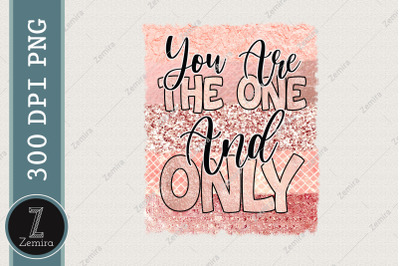 You Are The One And Only Mother Day PNG