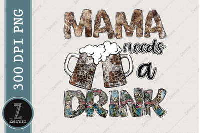 Mama Needs A Drink Beer Western PNG