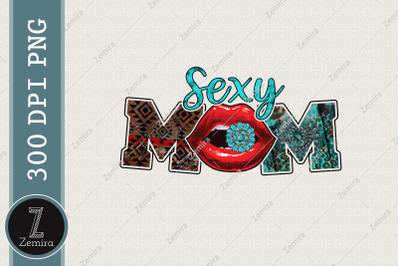 Sexy Mom Sublimation Western PNG