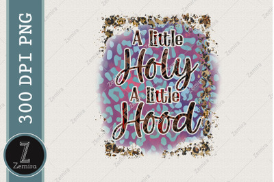 A Little Holy A Little Hood PNG