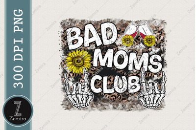 Bad Moms Club Sublimation