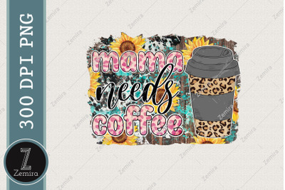 Mama Needs Coffee Sunflower Leopard PNG