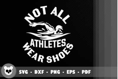 Not All Athletes Wear Shoes Gift