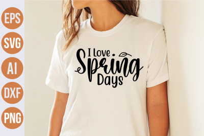 I Love Spring Days svg