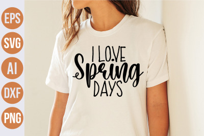 I Love Spring Days svg