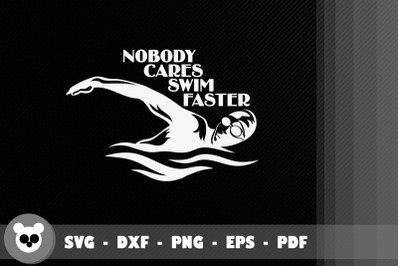 Funny Nobody Cares Swim Faster