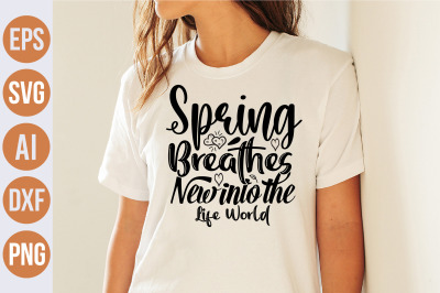 Spring Breathes New into the Life World svg