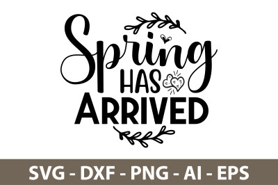 Spring Has Arrived svg