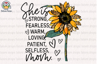 She is strong, fearless, loving mom Sublimation Design