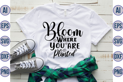 Bloom Where You are Planted svg