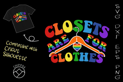 Closets Are For Clothes LGBT Pride