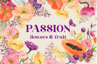 PASSION Poppy Flowers and Tropic Fruit