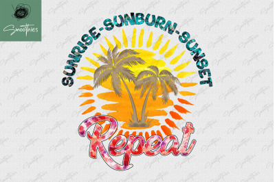 Sunrise Sunburn Sunset Repeat Summer PNG