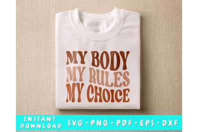 My Body My Rules My Choice SVG, Pro Choice SVG, Roe V Wade SVG, PNG