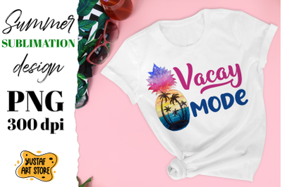 Vacay mode. Vacation sublimation design. Watercolor Pineapple