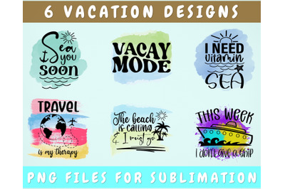 Vacation Sublimation Designs Bundle, 6 Vacation Quotes PNG Files