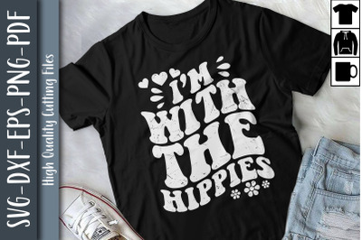 Funny Hippie Gift I&amp;&23;039;m With The Hippies