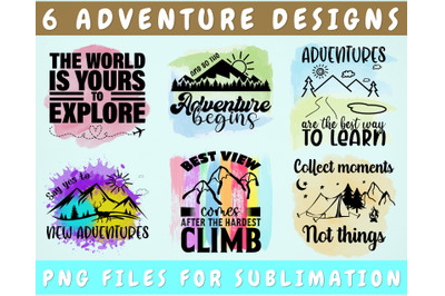 Adventure Sublimation Designs Bundle, 6 Adventure Quotes PNG Files