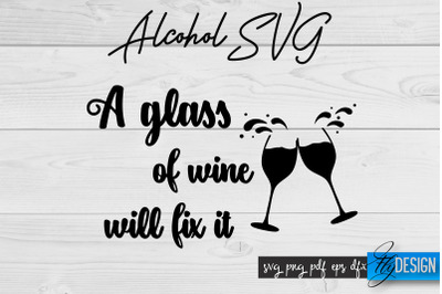 Alcohol SVG | Alcohol Quotes SVG | Wine Sayings