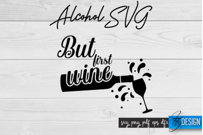 Alcohol SVG | Alcohol Quotes SVG | Wine Sayings