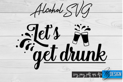 Alcohol SVG | Alcohol Quotes SVG | Wine Sayings