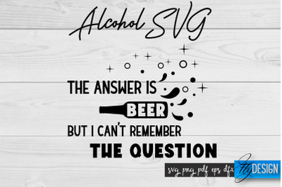 Alcohol SVG | Alcohol Quotes SVG | Wine Sayings